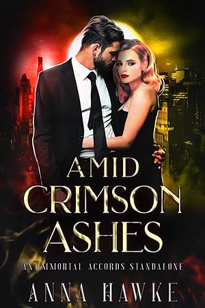 Amid Crimson Ashes by Anna Hawke