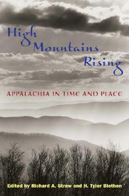 High Mountains Rising: Appalachia in Time and Place by Richard A. Straw