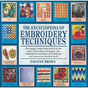 The Encyclopedia of Embroidery Techniques by Pauline Brown