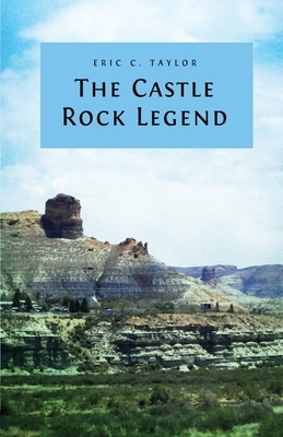 The Castle Rock Legend by Eric Taylor