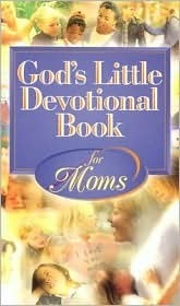 God's Little Devotional Book For Mom - Mass Markets by Honor Books