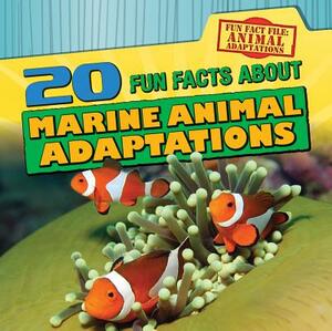 20 Fun Facts about Marine Animal Adaptations by Tayler Cole