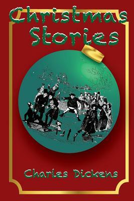 Christmas Stories by Charles Dickens