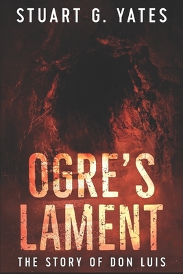 Ogre's Lament: Large Print Edition by Stuart G. Yates