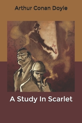 A Study In Scarlet by Arthur Conan Doyle