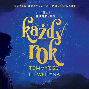 Każdy rok Tommy'ego Llewellyna by Michael Thompson