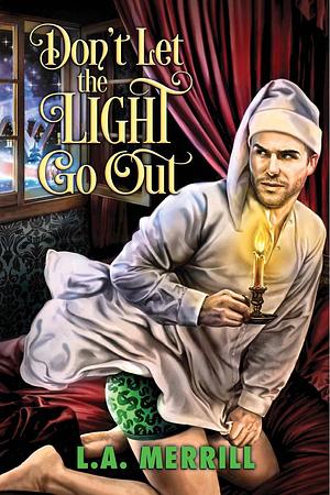 Don't Let the Light Go Out by L.A. Merrill