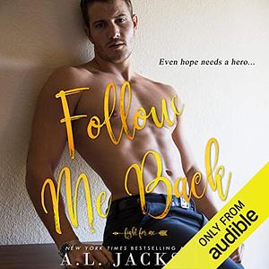 Follow Me Back by A.L. Jackson