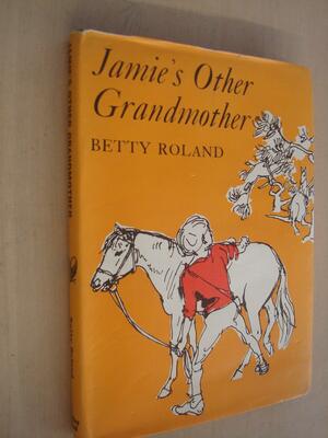 Jamie's Other Grandmother by Betty Roland