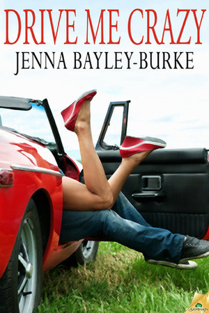 Drive Me Crazy by Jenna Bayley-Burke
