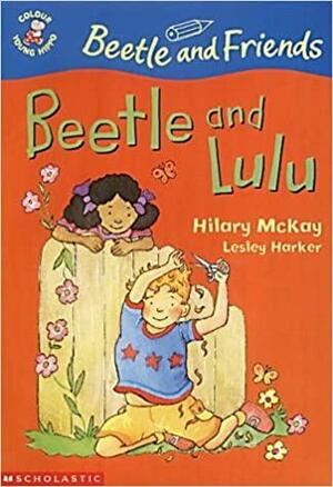 Beetle And Lulu by Hilary McKay
