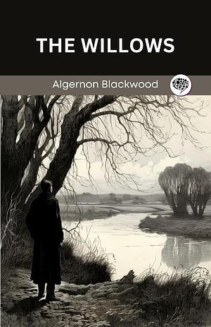 The Willows by Algernon Blackwood