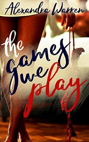 The Games We Play by Alexandra Warren