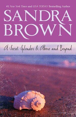 A Secret Splendor & Above and Beyond by Erin St. Claire, Sandra Brown