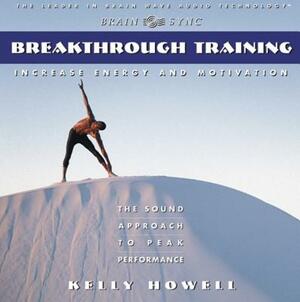 Breakthrough Training in the Zone by Kelly Howell