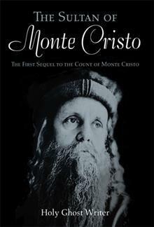 The Sultan of Monte Cristo by Holy Ghost Writer