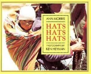 Hats, Hats, Hats by Ann Morris, Ken Heyman