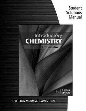 Student Solutions Manual for Zumdahl/Decoste's Introductory Chemistry: A Foundation, 9th by Steven S. Zumdahl, Donald J. DeCoste