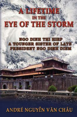 A Lifetime in the Eye of the Storm by Andre Nguyen Van Chau