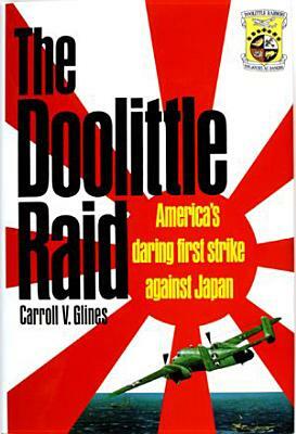 The Doolittle Raid by Carroll V. Glines