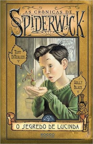 O Segredo de Lucinda by Holly Black, Tony DiTerlizzi, Heloísa Prieto