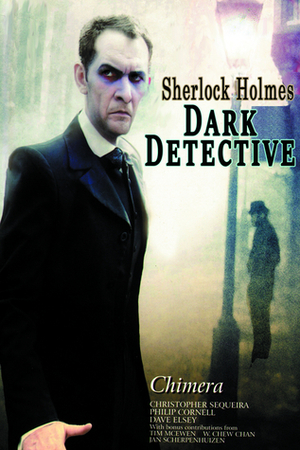 The Dark Detective: Sherlock Holmes - Volume One by Christopher Sequeira