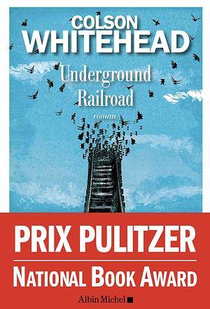 Underground Railroad by Colson Whitehead