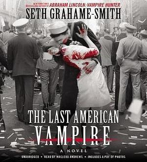 The Last American Vampire: Library Edition by MacLeod Andrews, Seth Grahame-Smith