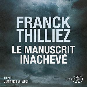 Le Manuscrit inachevé by Franck Thilliez