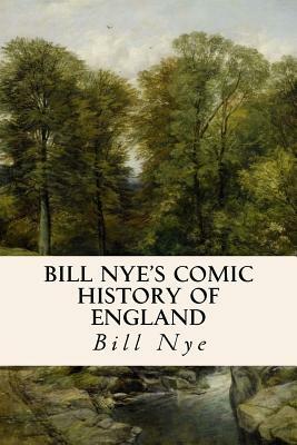 Bill Nye's Comic History of England by Bill Nye