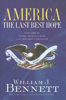 From a World at War to the Triumph of Freedom 1914-1989 by William J. Bennett