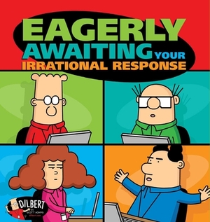 Eagerly Awaiting Your Irrational Response, Volume 48 by Scott Adams