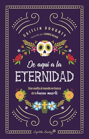 De aquí a la eternidad by Caitlin Doughty