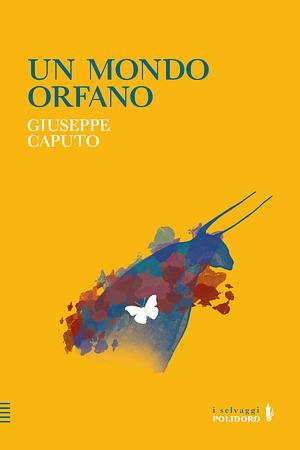Un mondo orfano by Giuseppe Caputo