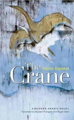 The Crane by Bassam K. Frangieh, Halim Barakat, حليم بركات, Roger Allen