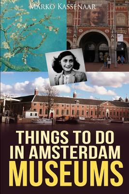 Things to do in Amsterdam: Museums by Marko Kassenaar