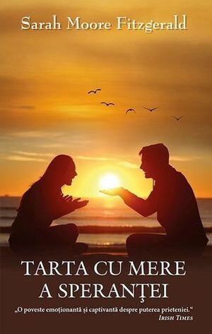 Tarta cu mere a sperantei by Sarah Moore Fitzgerald