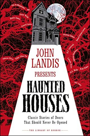 Haunted Houses: Classic Tales of Doors That Should Never Be Opened by D.K. Publishing, John Landis