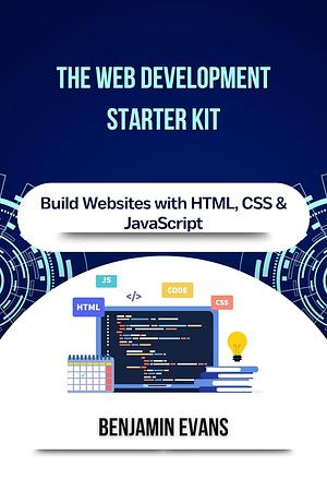 The Web Development Starter Kit by Benjamin Evans