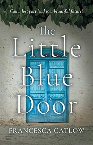 The little blue door by Francesca Catlow