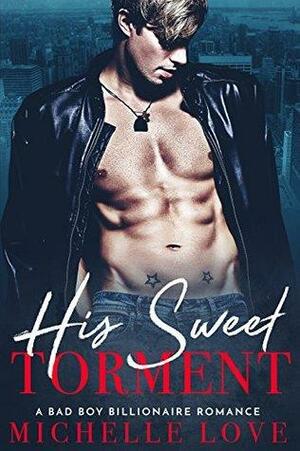 His Sweet Torment by Michelle Love