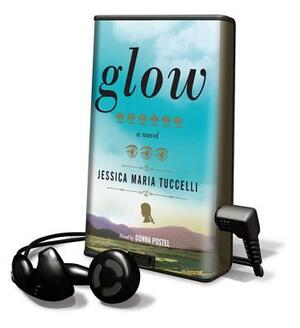 Glow by Jessica Maria Tuccelli