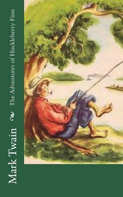 The Adventures of Huckleberry Finn by Mark Twain