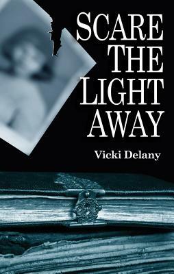 Scare the Light Away by Vicki Delany