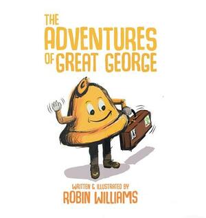 The Adventures of Great George by Robin Williams