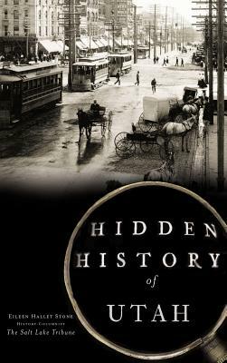 Hidden History of Utah by Eileen Hallet Stone