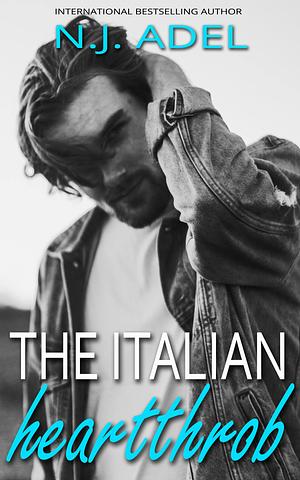 The Italian Heartthrob by N.J. Adel
