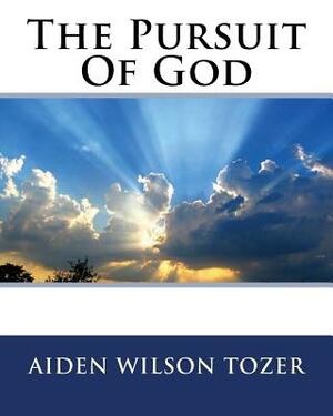 The Pursuit Of God by Aiden Wilson Tozer