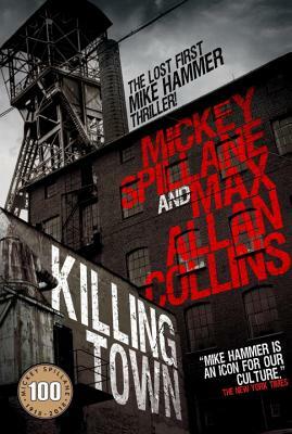 Killing Town by Mickey Spillane, Max Allan Collins