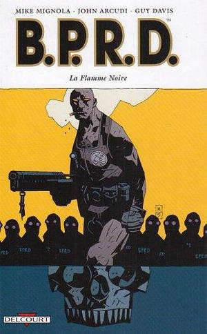 B.P.R.D., Tome 5: La Flamme Noire by Mike Mignola, Mike Mignola, Guy Davis, John Arcudi